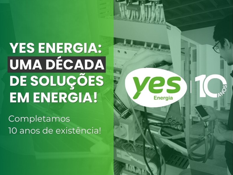 YES Energia: uma década de soluções em ENERGIA!